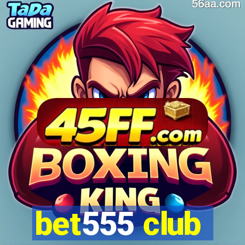 bet555 club